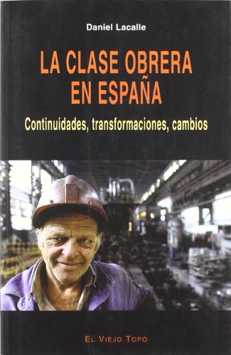 La clase obrera en España : continuidades, transformaciones, cambios (Paperback)