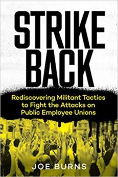 Strike Back: Rediscovering Militant Tactics to Fight the Attacks on Public Employee Unions (Paperback)