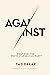 Against: What Does the Whit...