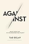Against: What Does the White Evangelical Want?