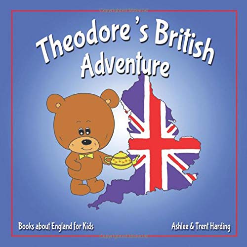Books about England for Kids Theodore's British Adventure by Trent Harding