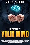 Rewire Your Mind:...