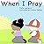 When I Pray