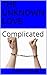 THE UNKNOWN LOVE: Complicated
