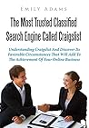 The Most Trusted Classified Search Engine Called Craigslist: Understanding Craigslist And Discover Its Favorable Circumstances That Will Add To The Achievement Of Your Online Business The Most Trusted Classified Search Engine Called Craigslist: Understanding Craigslist And Discover Its Favorable Circumstances That Will Add To The Achievement Of Your Online Business