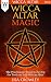 Wicca Altar Magic by Lisa Crowley