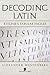 Decoding Latin by Alexander Westenberg