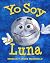 Yo Soy la Luna by Rebecca McDonald Yo Soy la Luna by Rebecca McDonald