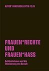 Frauen*rechte und...