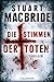 Die Stimmen der Toten by Stuart MacBride
