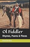 Ol Fiddler: Rhymes, Poems & Pieces
