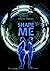 Shape Me by Melanie Vogltanz