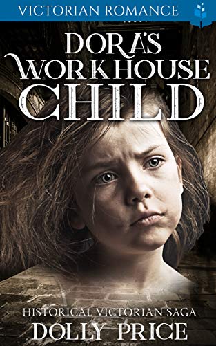 Dora's Workhouse Child (Kindle Edition)