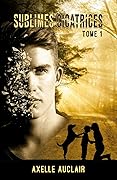 Sublimes Cicatrices - Tome 1