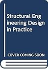Structural Engineering Design in Practice Structural Engineering Design in Practice