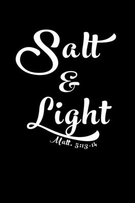 Salt And Light Quotes Salt And Light: Portable Christian Journal: 6"X9" Journal Notebook With  Christian Quote: Inspirational Gifts For Religious Men & Women By Not A Book