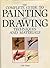 The Complete Guide to Painting and Drawing Techniques and Materials