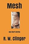 Mesh: Gay Short Stories Mesh: Gay Short Stories