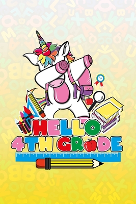 Hello 4th Grade: Cute Unicorn Dabbing Dancing Cover Notebook