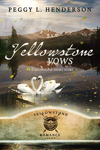 Yellowstone Vows: Yellowstone Short Story (Yellowstone Romance, #1.4)