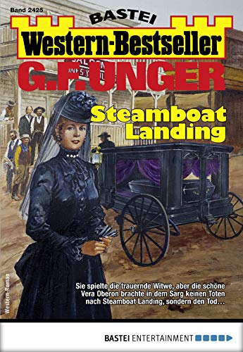 G. F. Unger Western-Bestseller 2425 - Western: Steamboat Landing (Kindle Edition)