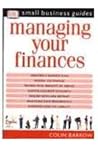MANAGING YOUR FINANCES (SMALL BUSINESS GUIDES)
