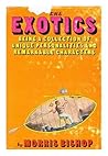 The Exotics: Being A Collection Of Unique Personalities And Remarkable Characters The Exotics: Being A Collection Of Unique Personalities And Remarkable Characters