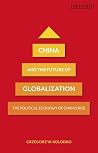 China and the Future of Globalization: The Political Economy of China's Rise China and the Future of Globalization: The Political Economy of China's Rise