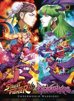 Street Fighter Vs Darkstalkers: Underworld Warriors (Hardcover)