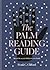The Palm Reading Guide: Reveal the secrets of the tell tale hand