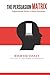 The Persuasion Matrix: Unpr...