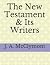 The New Testament & Its Writers