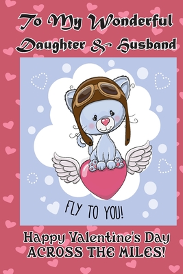 To My Wonderful Daughter Husband Happy Valentine S Day Across The Miles Coloring Card By Florabella Publishing