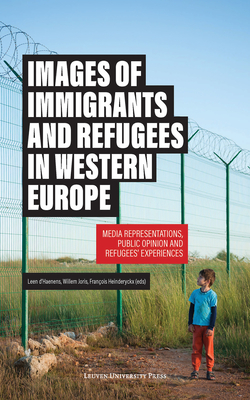 Images of Immigrants and Refugees: Media Representations, Public Opinion and Refugees' Experiences (Paperback)