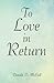 To Love in Return