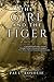 The Girl and the Tiger by Paul Rosolie