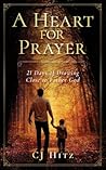 A Heart for Prayer: 21 Days of Drawing Close to Father God
