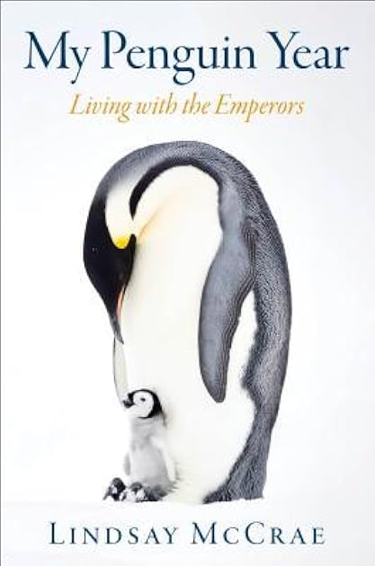 My Penguin Year: Life Among the Emperors