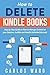 HOW TO DELETE BOOKS OFF YOUR KINDLE: Step by Step Guide on How to Manage Content on your Devices, Audible and Handle Unlimited Account