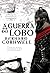 A guerra do lobo - Crônicas Saxônicas - vol. 11