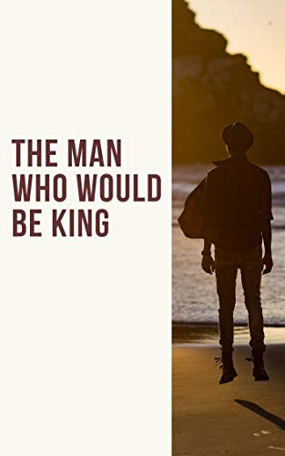 The Man Who Would Be King