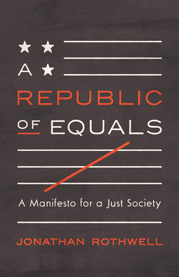 A Republic of Equals: A Manifesto for a Just Society (Hardcover)