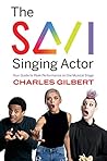 The Savi Singing Actor: Your Guide to Peak Performance On the Musical Stage