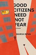 Good Citizens Need Not Fear: Stories