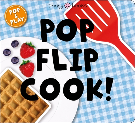 Pop and Play: Pop, Flip, Cook (Board Book)