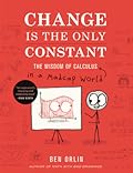 Change is the Only Constant: The Wisdom of Calculus in a Madcap World
