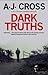 Dark Truths by A.J. Cross