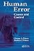 Human Error: Causes and Control