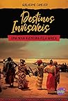 Destinos Invisíveis - Uma nova aventura pela África by Guilherme Canever