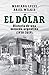 El dólar: historia de una moneda argentina (1930-2019)